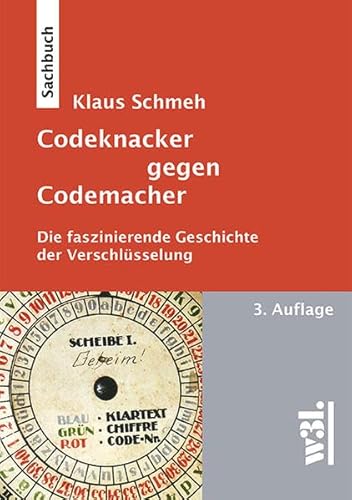 Beispielbild fr Codeknacker gegen Codemacher. Die faszinierende Geschichte der Verschlsselung zum Verkauf von medimops