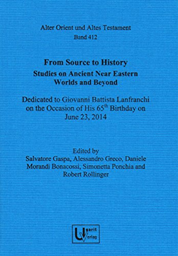 Stock image for From Source to History: Studies on Ancient Near Eastern Worlds and Beyond for sale by ISD LLC