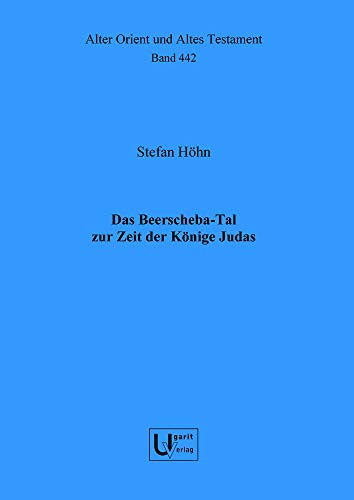 Beispielbild fr Das Beerscheba-Tal Zur Zeit Der Konige Judas (Alter Orient Und Altes Testament) (German Edition) [Hardcover ] zum Verkauf von booksXpress