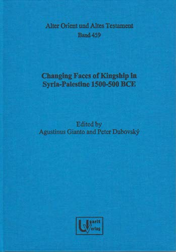 Stock image for Changing Faces of Kingship in Syria-Palestine 1500-500 BCE for sale by ISD LLC