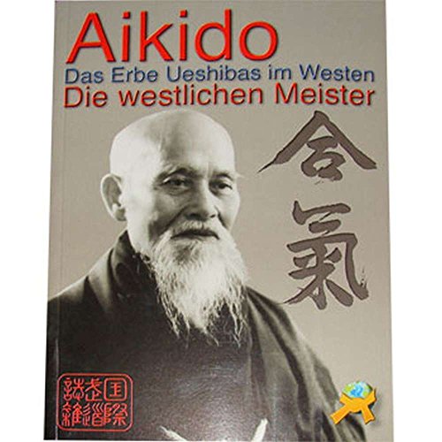 Imagen de archivo de Aikido - Das Erbe Ueshibas im Westen a la venta por Buchmarie