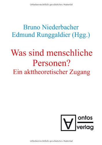 Stock image for Was sind menschliche Personen?: Ein akttheoretischer Zugang Niederbacher, Bruno and Runggaldier, Edmund for sale by online-buch-de