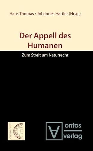 Der Appell des Humanen. Zum Streit um Naturrecht. - Thomas, Hans (Hrsg.)