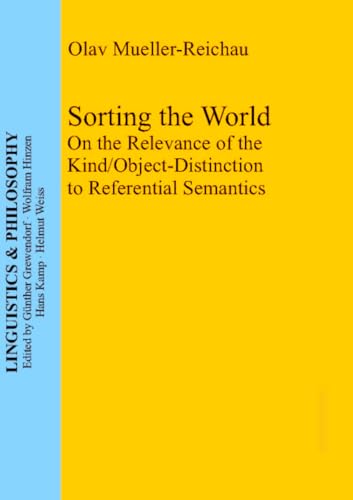 Beispielbild fr Sorting the World : On the Relevance of the Kind/Object-Distinction to Referential Semantics zum Verkauf von Buchpark