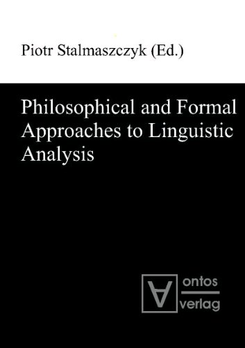 Beispielbild fr Philosophical and Formal Approaches to Linguistic Analysis zum Verkauf von WorldofBooks