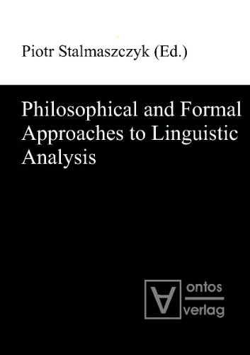 Stock image for Philosophical and Formal Approaches to Linguistic Analysis for sale by WorldofBooks