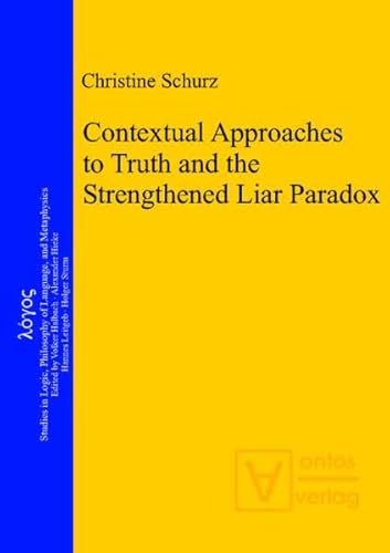 Beispielbild fr Contextual Approaches to Truth and the Strengthened Liar Paradox zum Verkauf von medimops