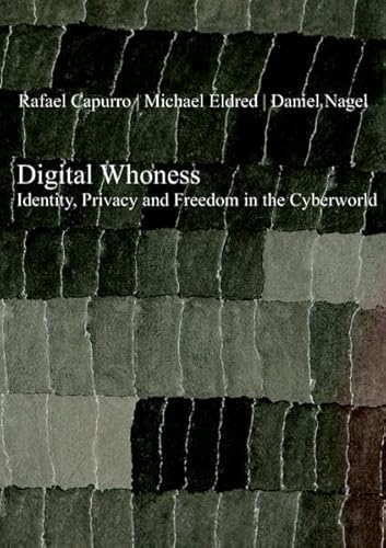 9783868381764: Digital Whoness: Identity, Privacy & Freedom in the Cyberworld