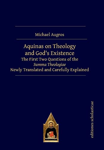 9783868382211: Aquinas on Theology and God’s Existence: The First Two Questions of the Summa Theologiae. Newly Translated and Carefully Explained