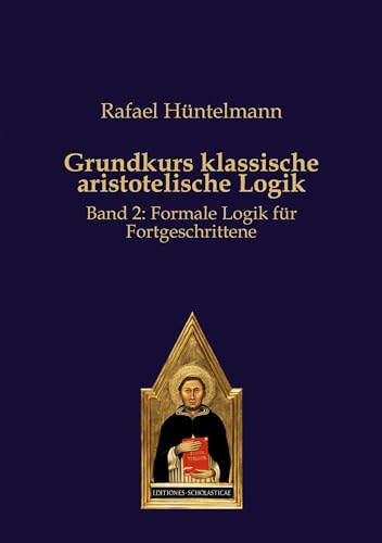 Imagen de archivo de Grundkurs klassische aristotelische Logik a la venta por BuchWeltWeit Ludwig Meier e.K.