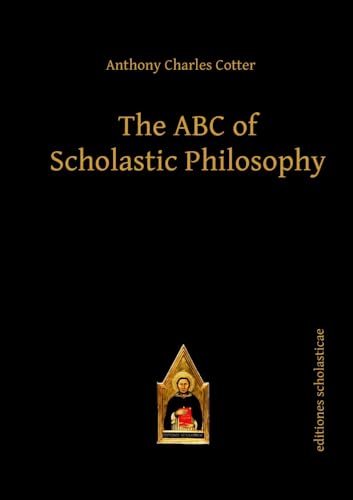 9783868385212: The ABC of Scholastic Philosophy (Scholastic Editions – Editiones Scholasticae)