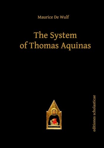 9783868385229: The System of Thomas Aquinas: 22 (Scholastic Editions – Editiones Scholasticae)