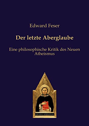 Beispielbild fr Der letzte Aberglaube: Eine philosophische Kritik des Neuen Atheismus zum Verkauf von medimops