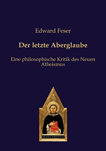 Stock image for Der letzte Aberglaube: Eine philosophische Kritik des Neuen Atheismus for sale by medimops