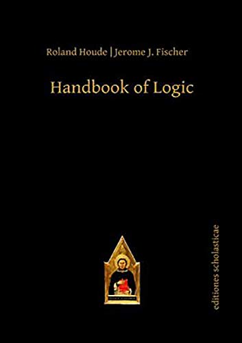 Beispielbild fr Handbook of Logic (Scholastic Editions  " Editiones Scholasticae) zum Verkauf von Books From California