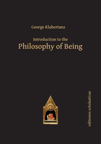 Beispielbild fr Introduction to the Philosophy of Being (Scholastic Editions  " Editiones Scholasticae) zum Verkauf von Books From California