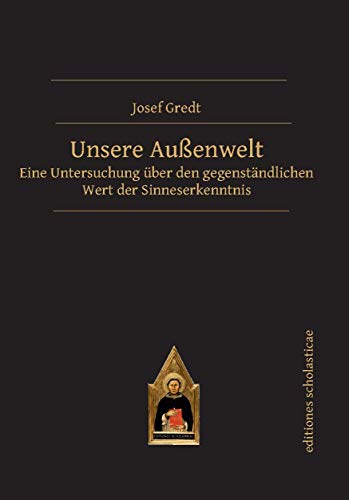 Imagen de archivo de Unsere Auenwelt : Eine Untersuchung ber den gegenstndlichen Wert der Sinneserkenntnis a la venta por Buchpark