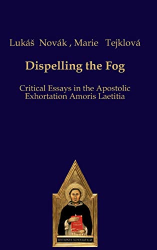 Stock image for Dispelling the Fog:Critical Essays on Amoris Laetitia for sale by Blackwell's