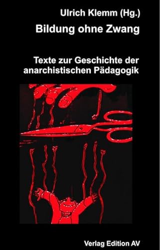 Stock image for Bildung ohne Zwang. Texte zur Geschichte der anarchistischen Pdagogik for sale by Antiquariat BM