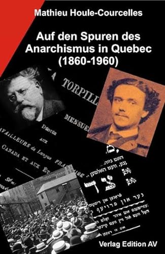 Auf den Spuren des Anarchismus in Quebec (1860-1960)