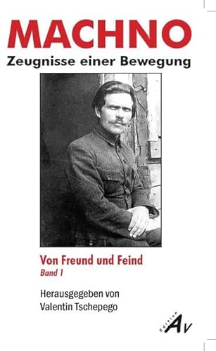 Beispielbild fr Machno - Zeugnisse einer Bewegung. Band 1: Von Freund und Feind zum Verkauf von Der Ziegelbrenner - Medienversand