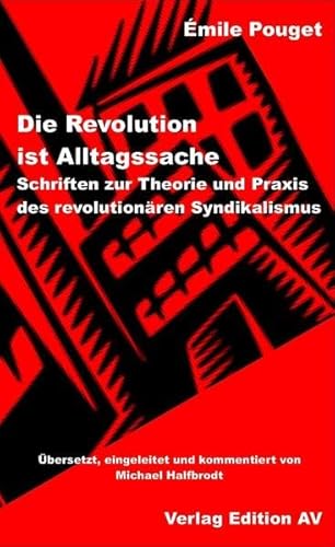 Beispielbild fr Emile Pouget - Die Revolution ist Alltagssache zum Verkauf von Der Ziegelbrenner - Medienversand