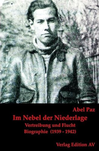 9783868411676: Im Nebel der Niederlage: Vertreibung und Flucht, Eine Biographie (1939 – 1942), Band 3 - Paz, Abel