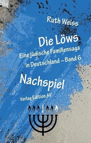 Beispielbild fr Die Lws ? Nachspiel: Eine jdische Familiensaga in Deutschland ? Band 6 (Die Lws / Eine jdische Familiensaga in Deutschland) zum Verkauf von medimops