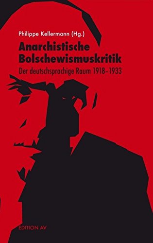 Beispielbild fr Anarchistische Bolschewismuskritik - Der deutschsprachige Raum 1918-1933 zum Verkauf von Der Ziegelbrenner - Medienversand