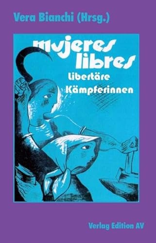 Mujeres Libres: Libertäre Kämpferinnen - Vera Bianchi (Hrsg.)