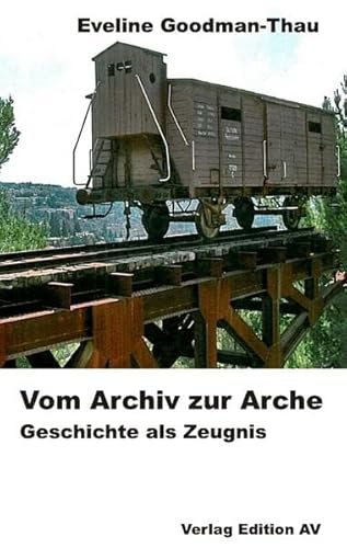 Beispielbild fr Vom Archiv zur Arche. zum Verkauf von Antiquariat  Werner Haschtmann