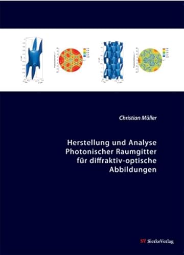 9783868442632: Herstellung und Analyse Photonischer Raumgitter fr diffraktiv-optische Abbildungen - Mller, Christian