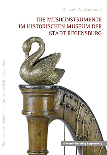 Imagen de archivo de Musikinstrumente im Historischen Museum der Stadt Regensburg a la venta por ISD LLC