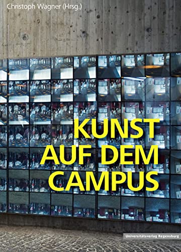 Kunst auf dem Campus der Universität Regensburg - Wagner Christoph, Buchberger Eva, Otto Elisabeth, Ziegler Walter