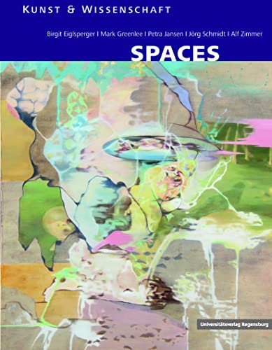 Imagen de archivo de Spaces: Perspektiven aus Kunst und Wissenschaft. (Kunst & Wissenschaft Band 2) a la venta por Antiquariat  >Im Autorenregister<