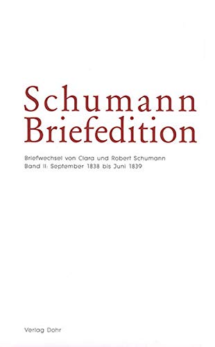 9783868460056: Schumann-Briefedition / Schumann-Briefedition I.5: Briefwechsel von Clara und Robert Schumann II: September 1838 bis Juni 1839