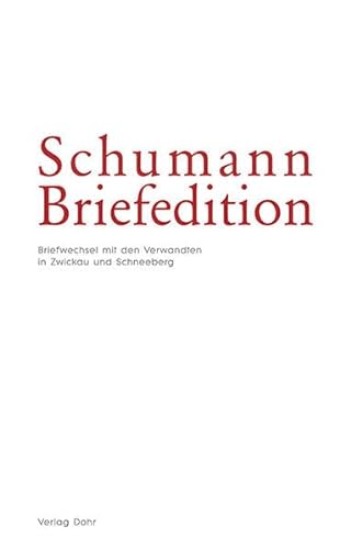 Beispielbild fr Schumann Briefedition: Verwandte in Zwickau und Schneeberg zum Verkauf von Verlag Christoph Dohr