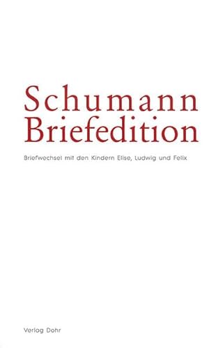 9783868460094: Schumann-Briefedition / Schumann-Briefedition I.10: Briefwechsel Clara und Robert Schumanns mit den Kindern Elise, Ludwig und Felix