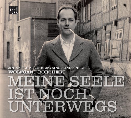 Stock image for Meine Seele ist noch unterwegs: Johannes Kichberg singt und spricht Wolfgang Borchert for sale by medimops