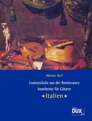 Beispielbild fr Lautenstcke aus der Renaissance bearbeitet fr Gitarre Italien zum Verkauf von medimops