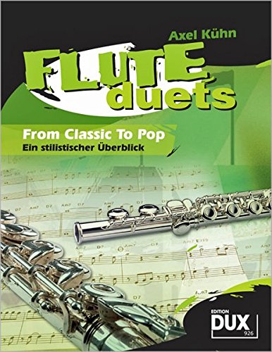 Flute Duets: From Classics To Pop - Ein stilistischer Ãœberblick (9783868490046) by [???]