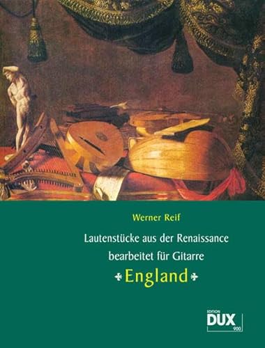 Imagen de archivo de Lautenstuecke aus der Renaissance "England": bearbeitet fr Gitarre a la venta por medimops