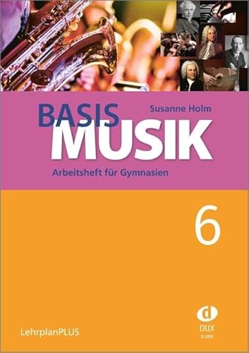 Stock image for Basis Musik 6. LehrplanPLUS -Language: german for sale by GreatBookPrices