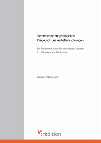 Beispielbild fr Verstehende Subjektlogische Diagnostik Bei Verhaltensstorungen (German Edition) zum Verkauf von Books From California