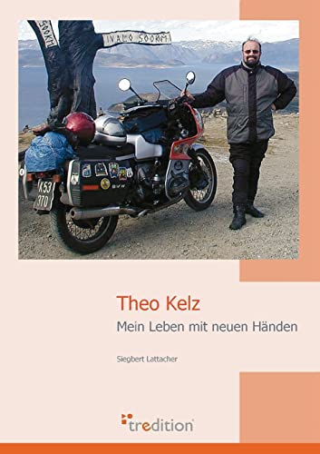 Stock image for Theo Kelz: Mein Leben mit neuen Hnden for sale by Buchmarie
