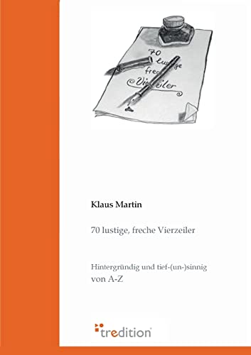70 lustige, freche Vierzeiler: HintergrÃ¼ndig und tief-(un-)sinnig von A-Z (German Edition) (9783868505290) by Martin, Klaus