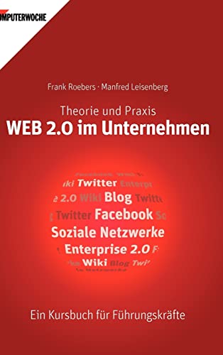 Stock image for WEB 2.0 im Unternehmen: Theorie & Praxis - Ein Kursbuch fr Fhrungskrfte for sale by medimops