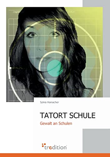 9783868506358: Tatort Schule: Gewalt an Schulen