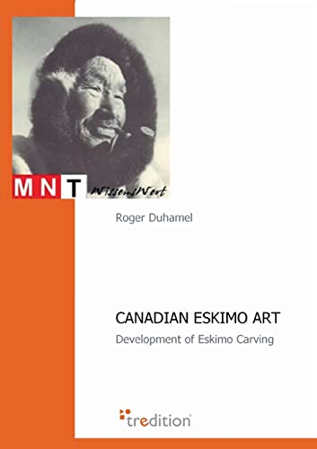 Imagen de archivo de Canadian Eskimo Art Development of Eskimo Carving a la venta por PBShop.store US