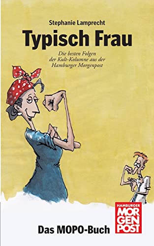 Stock image for Typisch Frau: Die besten Folgen der Kult-Kolumne aus der Hamburger Morgenpost for sale by medimops